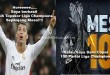 Messi Capai 100 Partai Liga Champions, Ronaldo Raih Topskor Liga Champions Sepanjang Masa